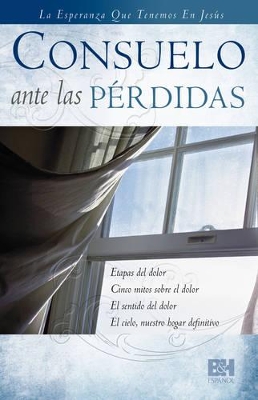Consuelo en las pérdidas: Cómo hallar esperanza en Jesús book