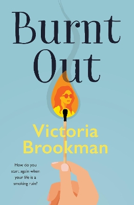 Burnt Out by Victoria Brookman