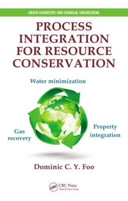 Process Integration for Resource Conservation by Dominic Foo