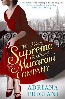 The Supreme Macaroni Company by Adriana Trigiani