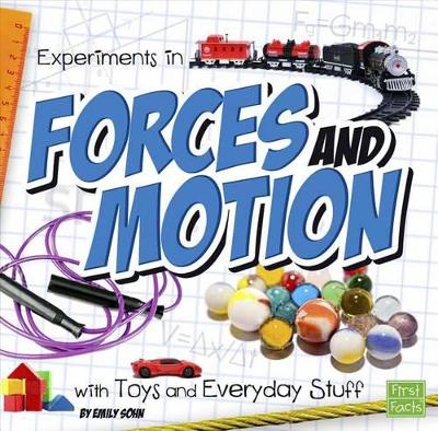 Experiments in Forces and Motion with Toys and Everyday Stuff by Emily Sohn