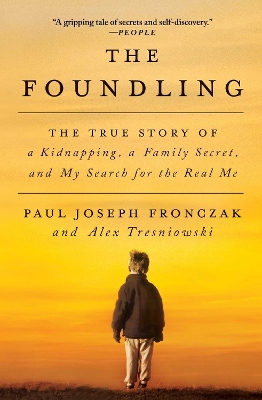 Foundling: The True Story of a Kidnapping, a Family Secret, and My Search for the Real Me book