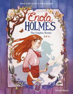 Enola Holmes: The Graphic Novels: The Case of the Missing Marquess, The Case of the Left-Handed Lady, and The Case of the Bizarre Bouquets book