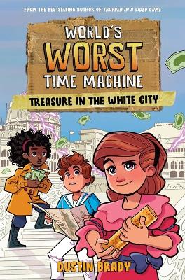 World's Worst Time Machine: Treasure in the White City: Volume 2 book