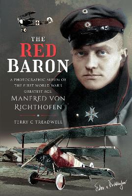 The Red Baron: A Photographic Album of the First World War's Greatest Ace, Manfred von Richthofen book