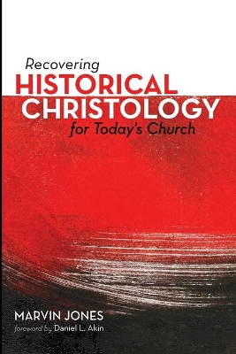 Recovering Historical Christology for Today's Church book