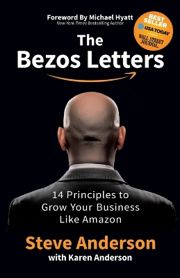 The Bezos Letters: 14 Principles to Grow Your Business Like Amazon by Steve Anderson