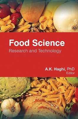Food Science: Research and Technology by A. K. Haghi