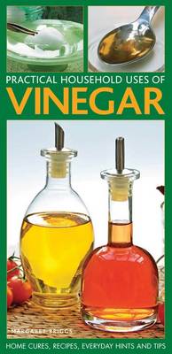 Practical Household Uses of Vinegar: Home Cures, Recipes, Everyday Hints and Tips book