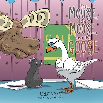 The Mouse, the Moose, and the Goose book