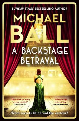 A Backstage Betrayal: The new novel from the West End legend by Michael Ball