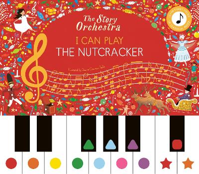 The Story Orchestra: I Can Play: The Nutcracker: Learn 8 easy pieces from the series! book