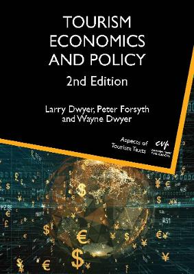 Tourism Economics and Policy by Larry Dwyer