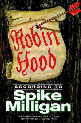 Robin Hood According to Spike Milligan by Spike Milligan