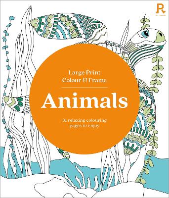 Large Print Colour & Frame - Animals (Colouring Book for Adults): 31 Relaxing Colouring Pages to Enjoy book