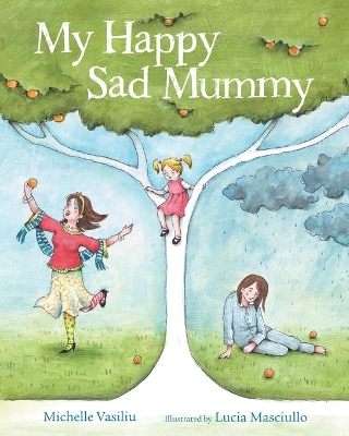 My Happy Sad Mummy by Michelle Vasiliu