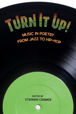 Turn It Up!: Music in Poetry from Jazz to Hip-Hop book