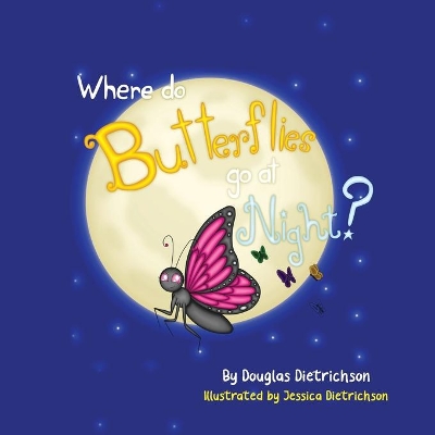 Where Do Butterflies Go At Night book