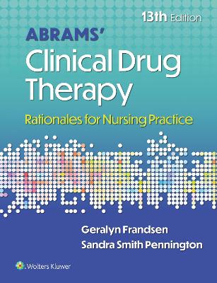 Abrams' Clinical Drug Therapy: Rationales for Nursing Practice by Geralyn Frandsen