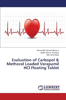 Evaluation of Carbopol & Methocel Loaded Verapamil Hcl Floating Tablet book