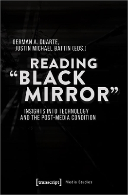 Reading ′Black Mirror′ – Insights into Technology and the Post–Media Condition book