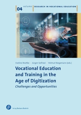 Vocational Education and Training in the Age of Digitization: Challenges and Opportunities book