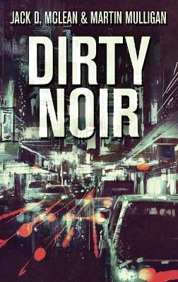 Dirty Noir by Martin Mulligan