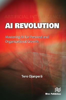 AI Revolution: Mastering AI for Personal and Organizational Growth book