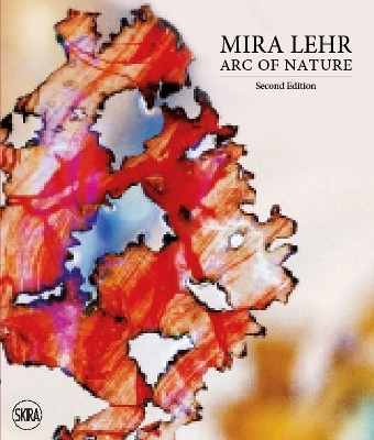 Mira Lehr: Arc of Nature. Second Edition book