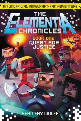 Elementia Chronicles #1: Quest for Justice by Sean Fay Wolfe