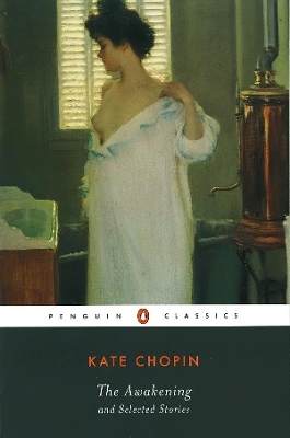Awakening and Selected Stories by Kate Chopin