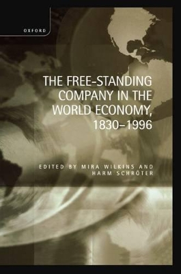 Free-Standing Company in the World Economy, 1830-1996 book