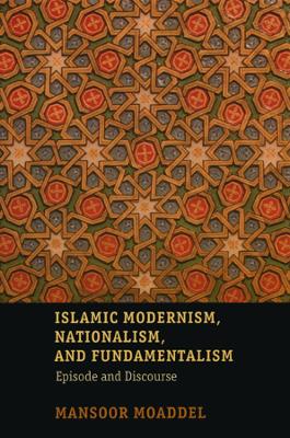 Islamic Modernism, Nationalism, and Fundamentalism book