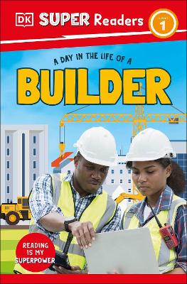 DK Super Readers Level 1 A Day in the Life of a Builder book