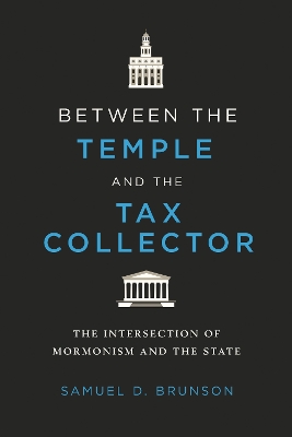 Between the Temple and the Tax Collector: The Intersection of Mormonism and the State book