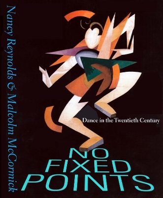 No Fixed Points: Dance in the Twentieth Century book