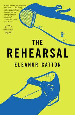 Rehearsal by Eleanor Catton