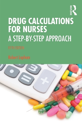 Drug Calculations for Nurses: A Step-by-Step Approach book