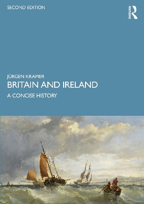 Britain and Ireland: A Concise History by Jürgen Kramer