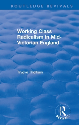 Working Class Radicalism in Mid-Victorian England book