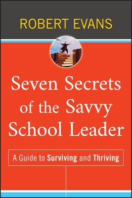 Seven Secrets of the Savvy School Leader book