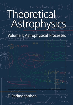 Theoretical Astrophysics: Volume 1, Astrophysical Processes book