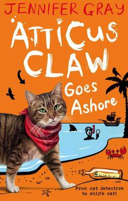 Atticus Claw Goes Ashore by Jennifer Gray