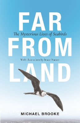 Far from Land: The Mysterious Lives of Seabirds book