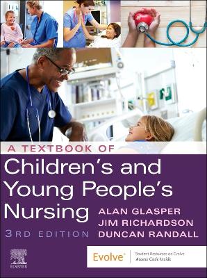A Textbook of Children's and Young People's Nursing by Edward Alan Glasper