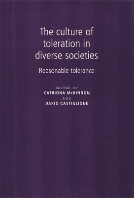 The Culture of Toleration in Diverse Societies by Catriona McKinnon