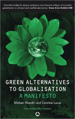 Green Alternatives to Globalisation by Michael Woodin