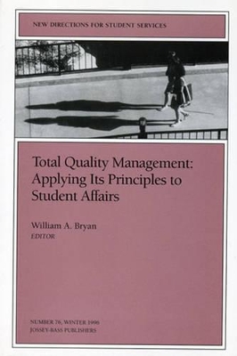 Total Quality Management: Applying Its Principles to Student Affairs: New Directions for Student Services, Number 76 book