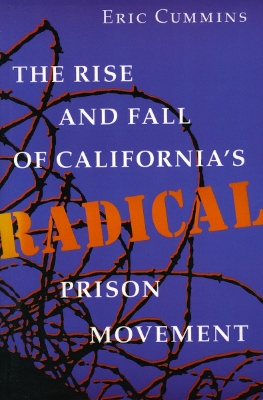 Rise and Fall of California's Radical Prison Movement book