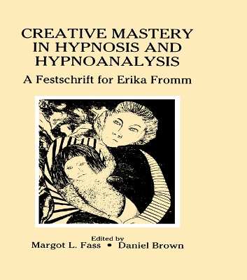 Creative Mastery in Hypnosis and Hypnoanalysis book